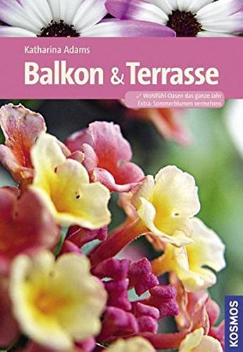 Download Balkon und Terrasse (Kosmos Gartenbibliothek) Download Balkon und Terrasse (Kosmos Gartenbibliothek)