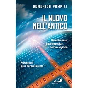 Il nuovo nell'antico. Comunicazione e testimonianza nell'era digitale