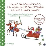 Image de Lieber Weihnachtsmann, ich wünsche mir Weltfrieden und ein Laserschwert: Kinderwünsche an den Weihnachtsmann, das Christkind und den Nikolaus. Kinde