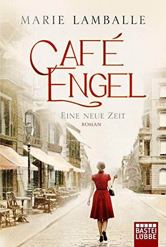 Café Engel: Eine neue Zeit. Roman (Café-Engel-Saga, Band 1)