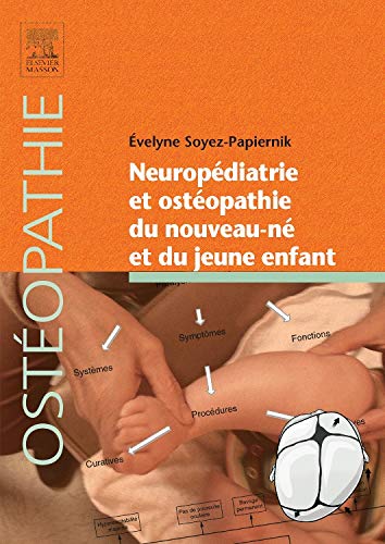 Download Neuropédiatrie et ostéopathie du nouveau-né et du jeune enfant: Indications en neuropédiatrie Download Neuropédiatrie et ostéopathie du nouveau-né et du jeune enfant: Indications en neuropédiatrie