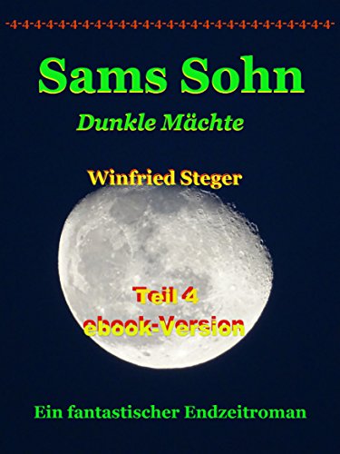 Sams Sohn Teil 4: Dunkle Mächte (German Edition) Sams Sohn Teil 4: Dunkle Mächte (German Edition)