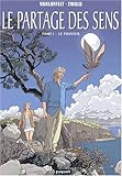 Le partage des sens, tome 1 : Le Pouvoir
