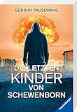 Die letzten Kinder von Schewenborn: oder ... sieht so unsere Zukunft aus? (Ravensburger Taschenbücher) by 