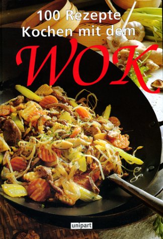 Download Kochen mit dem Wok. Hundert Rezepte Download Kochen mit dem Wok. Hundert Rezepte