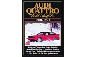 Audi Quattro Gold Portfolio 1980-1991 (Brooklands Books Road Test Series):: A Collection of Articles Covering Road and Comparison Tests, Rally Cars ... Roadster, Sport Quattro, 20-V and S2 Quattro