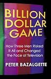 Image de Billion Dollar Game: How 3 Men Risked it All and Changed the Face of TV