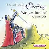 Die Artus-Sage: Was geschah auf Camelot? by 