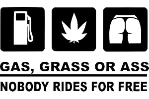 ARUBAS Pegatina para vehículo, diseño con texto explícito en inglés "Gass, Grass or Ass. Nobody Rides For Free."