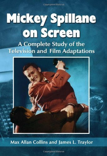 Mickey Spillane on Screen: A Complete Study of the Television and Film Adaptations by Max Allan Collins (2012-05-04)
