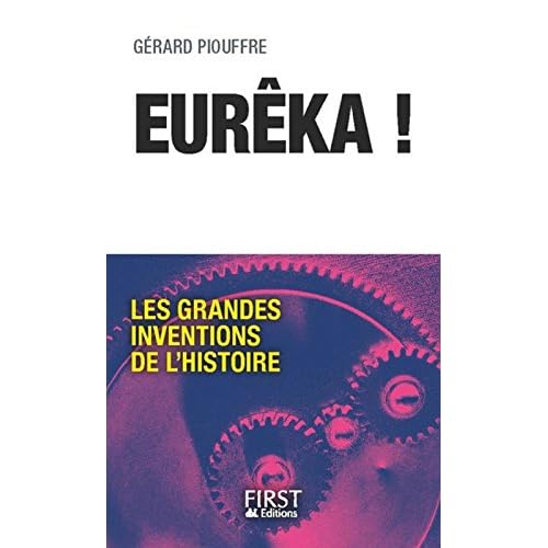 Eurêka ! Les Grandes Inventions de l'Histoire
