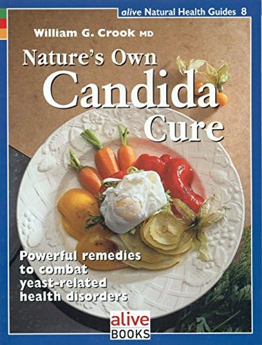 Nature's Own Candida Care: 08 (Alive Natural Health Guides)