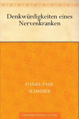 Download Denkwürdigkeiten eines Nervenkranken Download Denkwürdigkeiten eines Nervenkranken