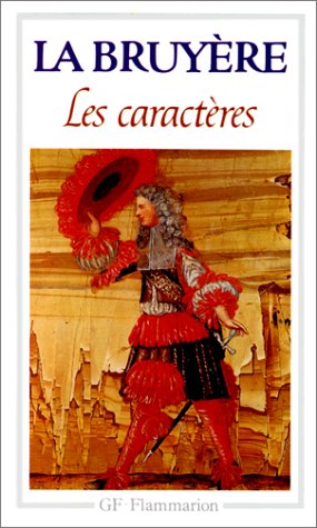 Les  Caractères : Les Caractères de Théophraste traduits du grec {{suivi de }} Les Caractères ou Les Moeurs de ce siècle