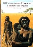 L'Homme avant l'homme : Le scénario des origines