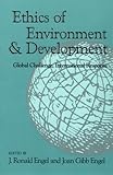 Ethics of Environment and Development: Global Challenge, International Response by 