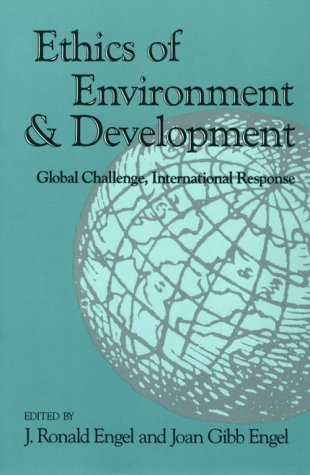 Ethics of Environment and Development: Global Challenge, International Response