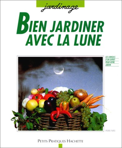Bien jardiner avec la lune francais Bien jardiner avec la lune francais
