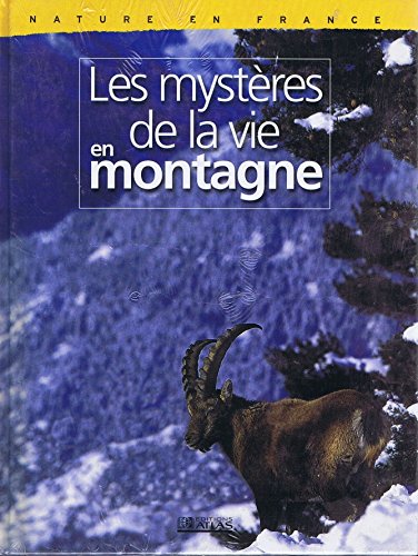 couverture de : Les myst&egrave;res de la vie en montagne