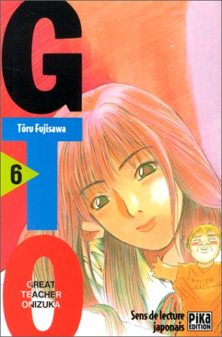 GTO : Great Teacher Onizuka — Tome 6