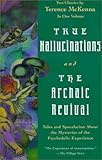 True Hallucinations & The Archaic Revival by Terence McKenna (1998-11-24) by 
