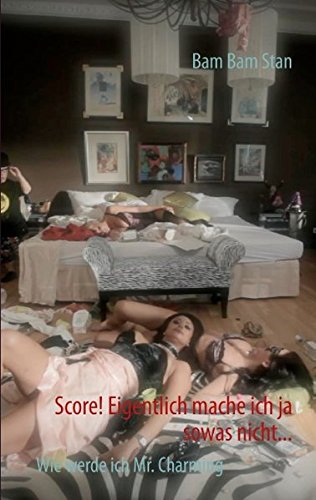 Score! Eigentlich mache ich ja sowas nicht...: Wie werde ich Mr. Charming