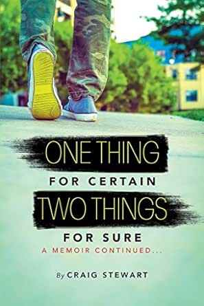 One Thing For Certain Two Things For Sure A Memoir Continued English Edition Ebook Stewart Craig Amazon Fr Boutique Kindle
