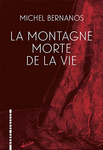 La montagne morte de la vie : Suivi de Ils ont déchiré son image... La montagne morte de la vie : Suivi de Ils ont déchiré son image...