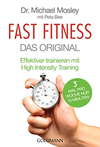 Download Fast Fitness - Das Original: Effektiver trainieren mit High Intensity Training - 3 Mal pro Woche nur 10 Minuten Download Fast Fitness - Das Original: Effektiver trainieren mit High Intensity Training - 3 Mal pro Woche nur 10 Minuten