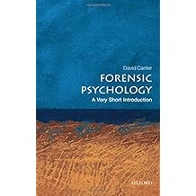 Forensic Psychology: A Very Short Introduction (Very Short Introductions)