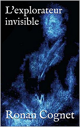 L'explorateur invisible par [Cognet, Ronan]