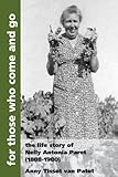 for those who come and go: the life story of Nelly Antonia Paret (1888-1980)