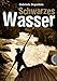 Schwarzes Wasser by Gabriele Beyerlein, Florian von Wissel