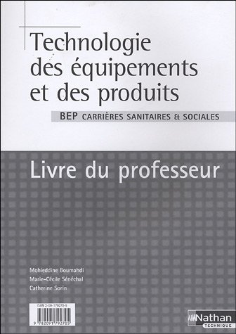 Livres Couvertures de Technologie des équipements et des produits Seconde professionnelle et Terminale BEP carrières sanitaires et sociales : Livre du professeur