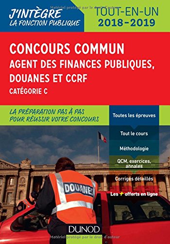 Concours commun Agent des finances publiques, douanes et CCRF - 2018/2019 - Catégorie C - Tout-en-un francais Concours commun Agent des finances publiques, douanes et CCRF - 2018/2019 - Catégorie C - Tout-en-un francais