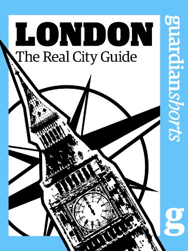 London: The real city guide (Guardian Shorts Book 14) (English Edition) livre