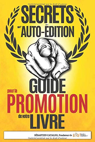 Télécharger Les Secrets de l'Auto-édition: Le Guide de la PROMOTION de votre livre Gratuit