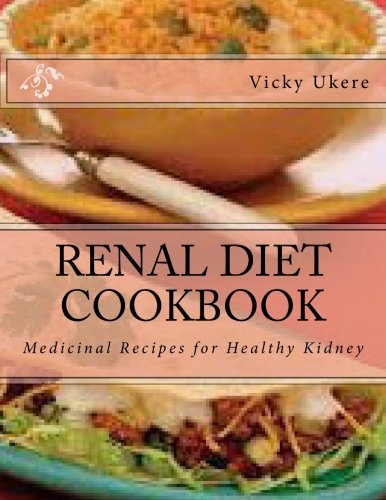 Download RENAL DIET COOKBOOK: Complete Guide to Having a Healthy Kidney: Medicinal Recipes for Healthy Kidney Download RENAL DIET COOKBOOK: Complete Guide to Having a Healthy Kidney: Medicinal Recipes for Healthy Kidney
