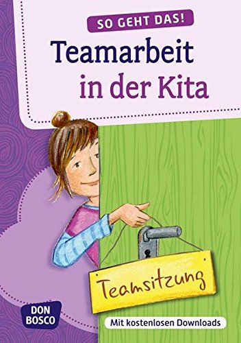 Download So geht das: Teamarbeit in der Kita - Mit kostenlosen Downloads Download So geht das: Teamarbeit in der Kita - Mit kostenlosen Downloads