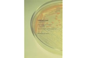Liminal Lives: Imagining the Human at the Frontiers of Biomedicine