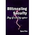 Blitzscaling security: Diary of a security engineer