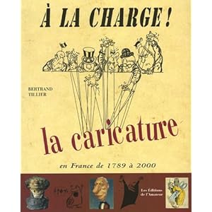 A la charge ! : La caricature en France de 1789 à 2000