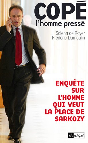 Copé, l'homme pressé Copé, l'homme pressé