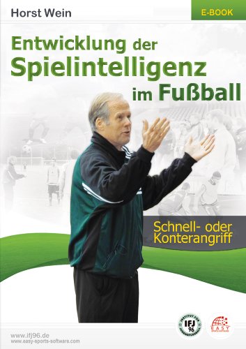Download Entwicklung der Spielintelligenz im Fußball - SCHNELL- ODER KONTERANGRIFF Download Entwicklung der Spielintelligenz im Fußball - SCHNELL- ODER KONTERANGRIFF