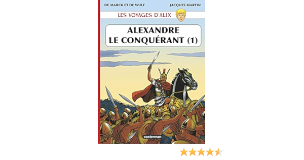 Les Voyages D Alix Tome 1 Alexandre Le Conquerant Amazon Fr Martin Jacques De Marck Wulf Valerie De Livres