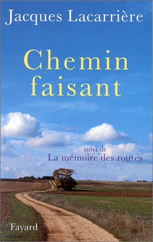 couverture de : Chemin faisant suivi de La m&eacute;moire des routes