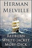 Image de Herman Melville: Redburn, White-Jacket, Moby-Dick (English Edition)