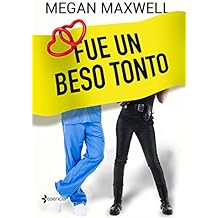 Fue Un Beso Tonto (Novela independiente)