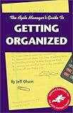 The Agile Manager's Guide to Getting Organized (The Agile Manager Series) by 