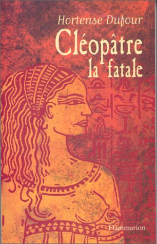 couverture de : CLEOPATRE LA FATALE